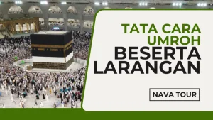 tata cara ibadah umroh beserta laranganya