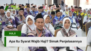 apa itu syarat wajib haji simak penjelesannya