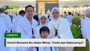 mimpi umroh bersama ibu tanda apa sebenarnya