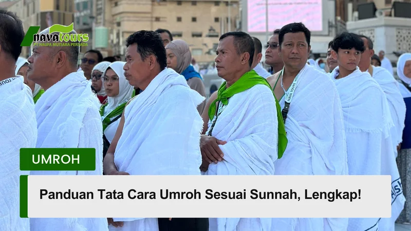 Tata cara umroh sesuai sunnah dari miqat hingga tahallul