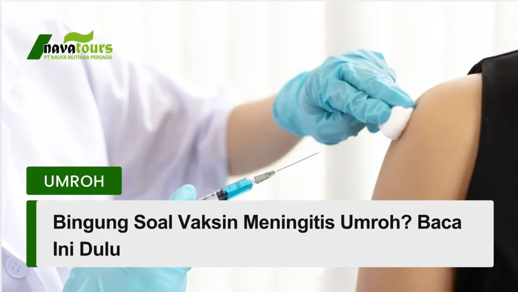 panduan lengkap vaksin meningitis untuk umroh