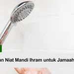 panduan niat mandi ihram untuk jamaah pemula