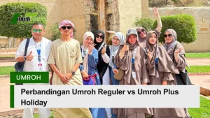 perbandingan umroh reguler vs umroh plus holiday