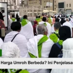 kenapa harga umroh berbeda ini penjelasannya