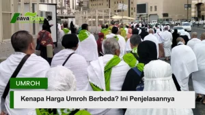 kenapa harga umroh berbeda ini penjelasannya