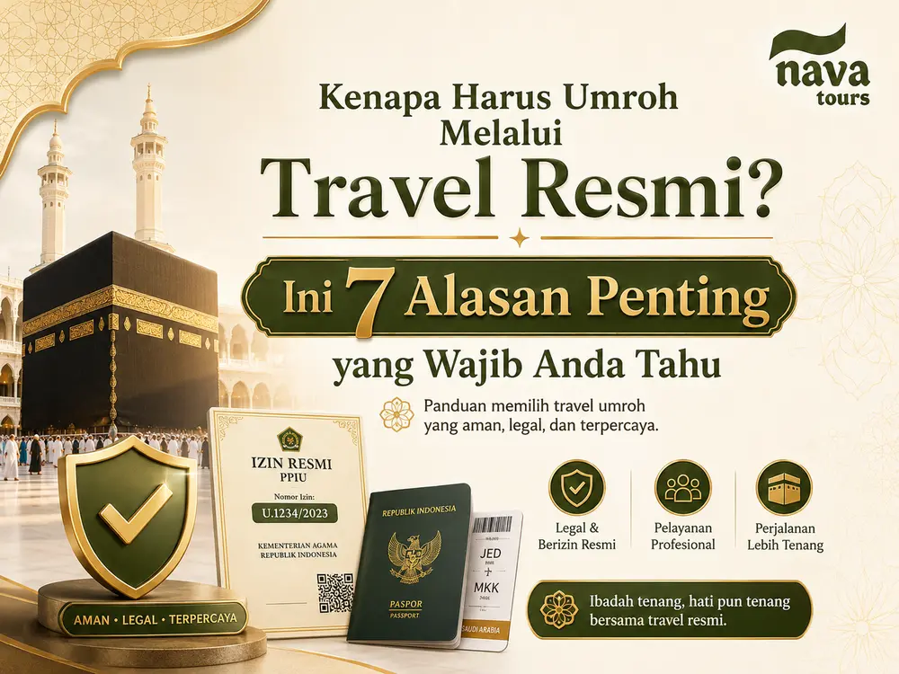 Kenapa Harus Umroh Melalui Travel Resmi | Nava Tours