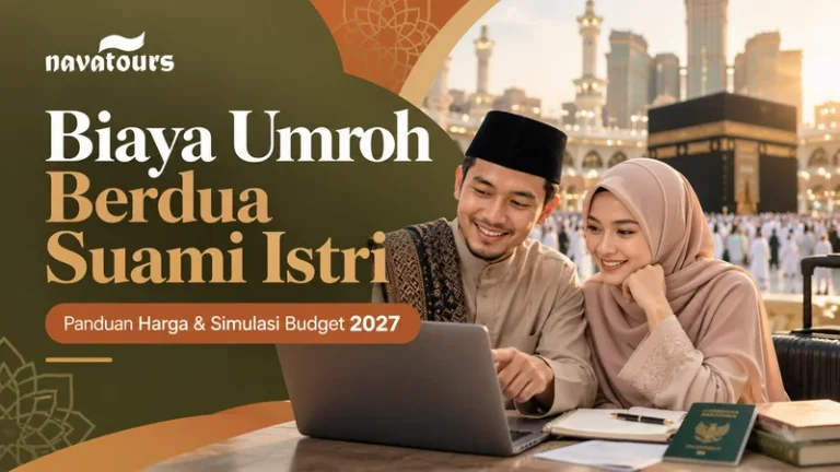 Pasangan suami istri merencanakan biaya umroh berdua tahun 2027 bersama Nava Tour